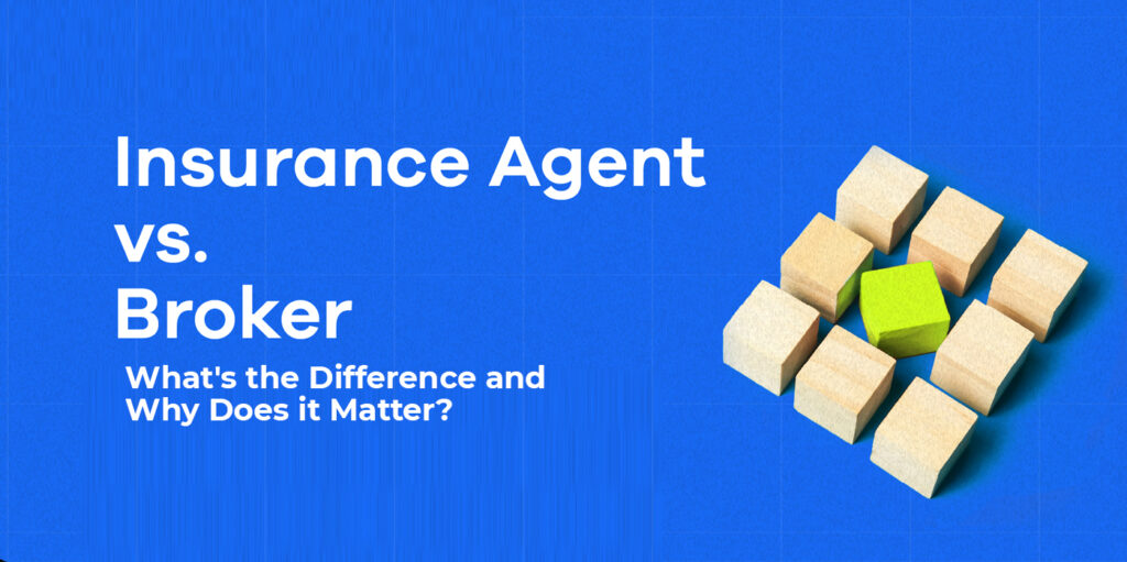 Insurance Brokers vs Insurance Agents