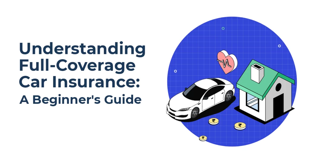 Car Full Coverage Insurance Guide